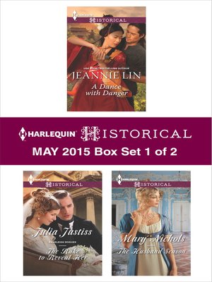 cover image of Harlequin Historical May 2015 - Box Set 1 of 2: A Dance with Danger\The Rake to Reveal Her\The Husband Season